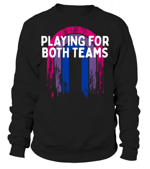 Playing for Both Teams Bisexual LGBTQ Bi Pride Sweatshirt Unisex