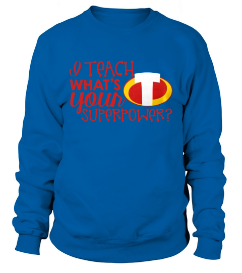 Superpower   Teachers Tshirts Sweatshirt Unisex