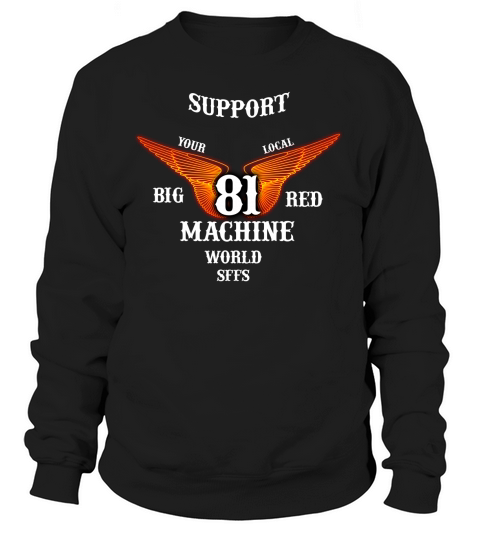 Support your local Big Red Machine world Sweatshirt Unisex