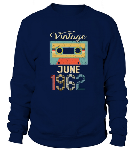 Vintage June 1962 60th Birthday 60 Year Gift Sweatshirt Unisex