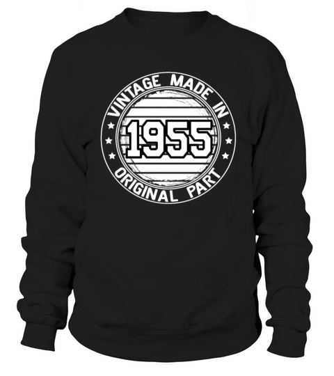 Vintage Made In 1955 Original Part Birthday 1955 Sweatshirt Unisex