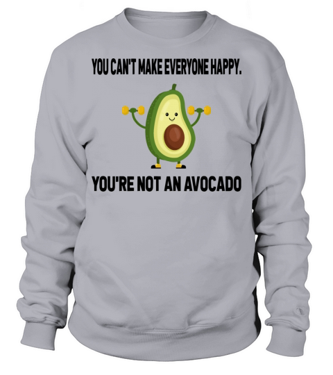 Youre Not An Avocado T-Shirt Sweatshirt Unisex