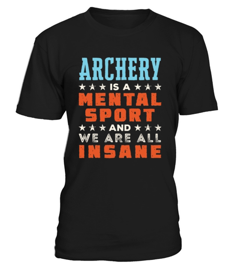 Archery Is a Mental Sport Funny Archer T-Shirt Unisex