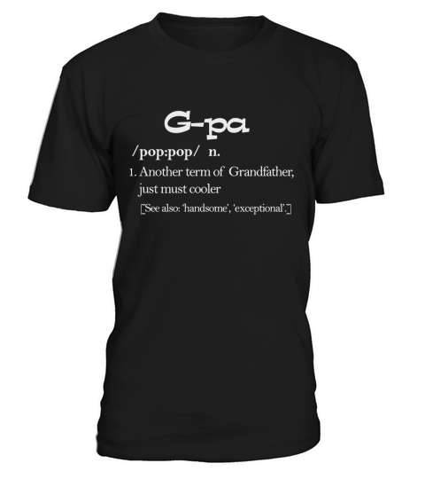 Gpa Definition Funny Gift For GrandFather T Shirt T-Shirt Unisex