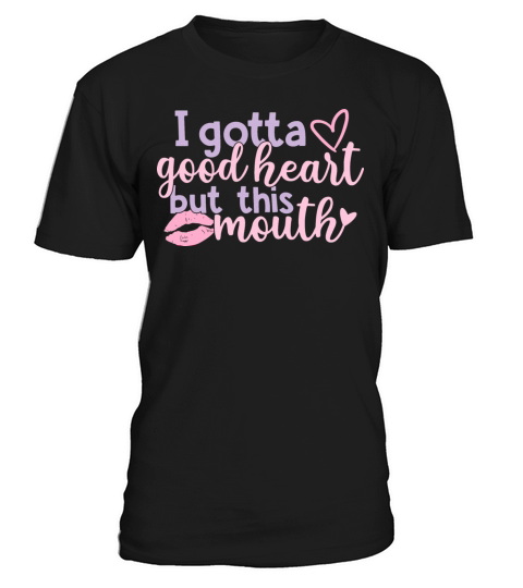 I Have A Good Heart Funny Sarcastic Quote T-Shirt Unisex