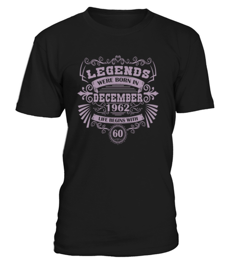 Legends were born in December 1962 T-Shirt Unisex