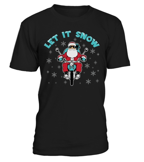 Santa Riding a Motorcycle Let it Snow Santa Shirt T-Shirt Unisex