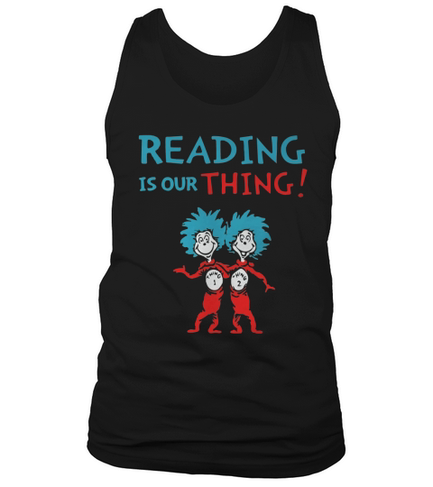 Dr Seuss Day reading is our thing Tank Top Unisex