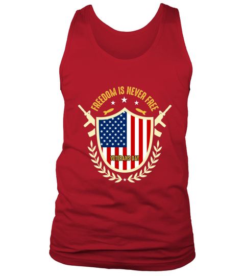Freedom Is Never Free Veterans Day Tank Top Unisex