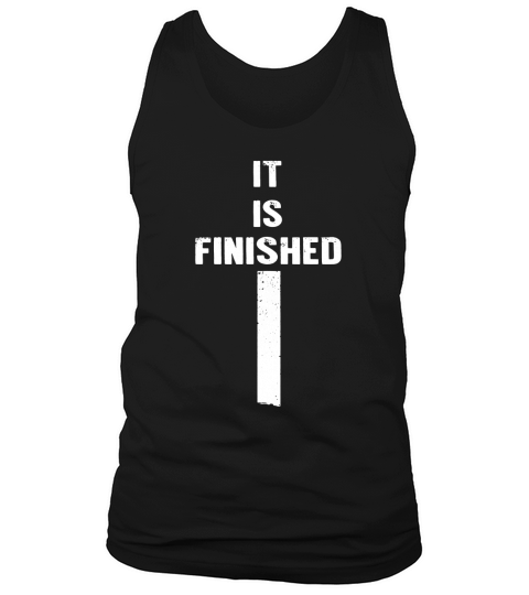 IT IS FINISHED FAITH BASED T SHIRT Tank Top Unisex