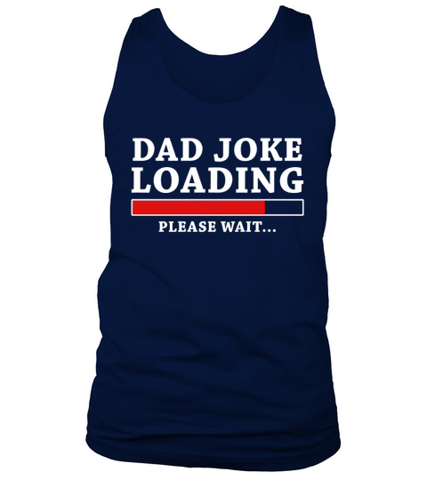 Mens Dad Joke Loading Please Wait Funny Dad T-Shirt Black Men B072QLC3NM 1 Tank Top Unisex