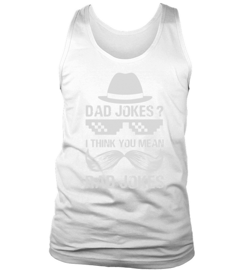 Mens Dad Jokes I Think You Mean Rad Jokes Tank Top Unisex