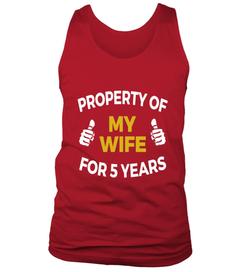 Mens Property of my Wife for 5 Years T Shirt 5th Anniversary Gift Tank Top Unisex