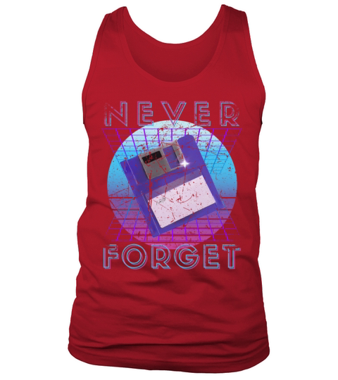 Never Forget Retro 80s 90s Nostalgia Tank Top Unisex