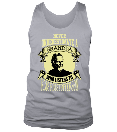 Never Underestimate A Grandpa Who Listens To Kris Kristofferson Tank Top Unisex