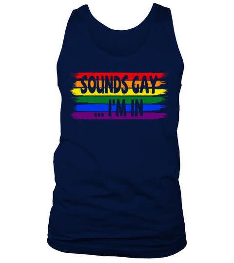 Sounds Gay Im In - Funny LGBTQ Gay Pride Vintage Tank Top Unisex