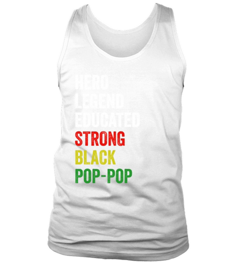 Strong Black Pop-Pop Hero Legend Educated Proud Po Tank Top Unisex