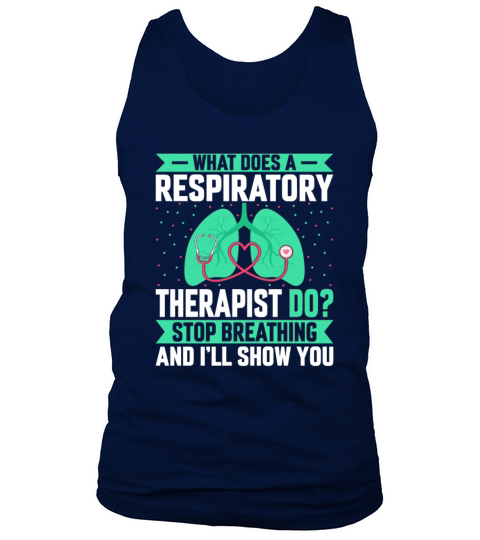 What Does a Respiratory Therapist Do - Funny Tank Top Unisex
