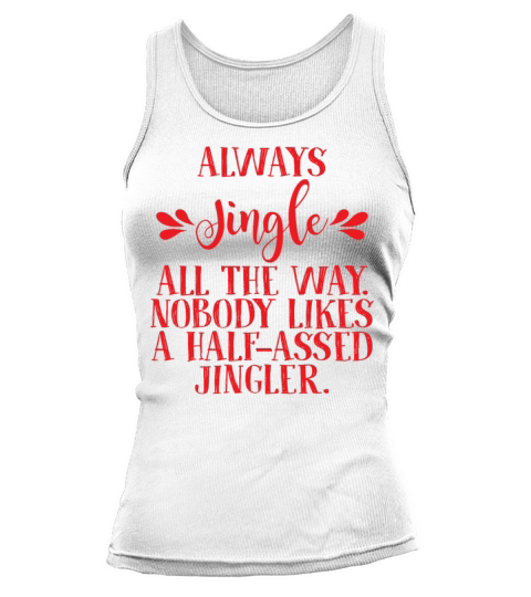 Always Jingle All The Way Nobody Likes Tank top Woman
