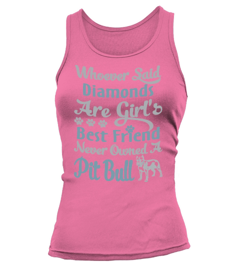 Diamonds Are Girls Best Friend and A Pit Bull TShirt Tank top Woman