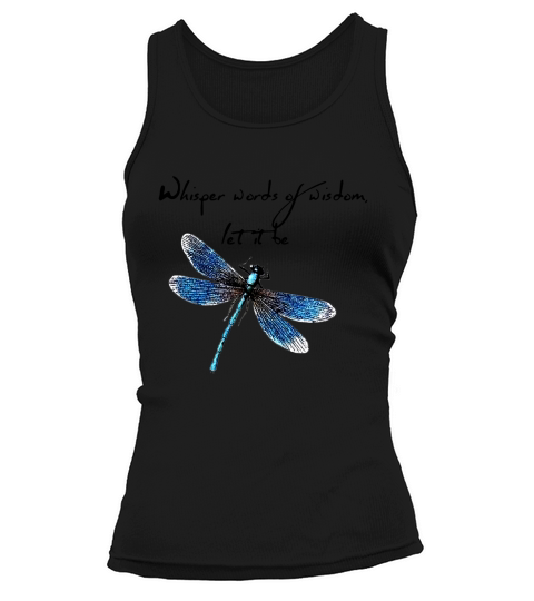 Dragonfly Whisper words of wisdom let it be - Ladies Flowy Tank Tank top Woman