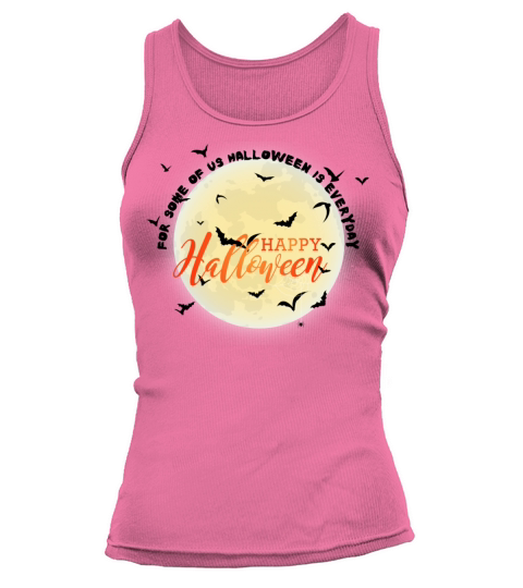 for some of us halloween is everyday Tank top Woman