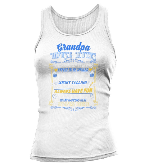 Grandpa House Rules Shirt Tank top Woman