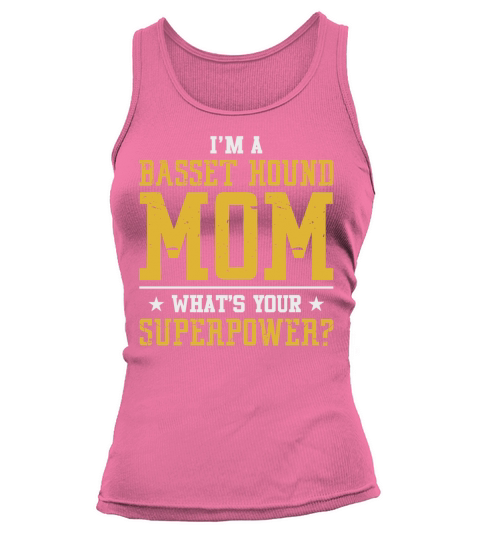 Im A Basset hound mom Whats Your Superpower Tank top Woman
