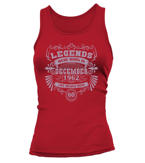 Legends were born in December 1962 Tank top Woman