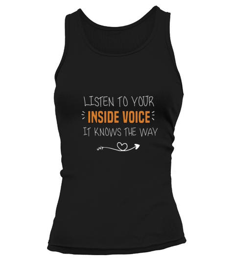 listen to your inside voice it knows the way Tank top Woman