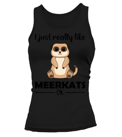 Meerkat Lovers Funny Quote Gift Tank top Woman