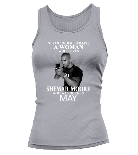 Never Underestimate A Woman Who Loves SHEMAR MOORE And Born In MAY Tank top Woman