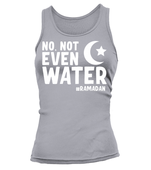 No Not Even Water Ramadan Tank top Woman