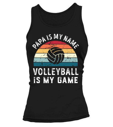 Papa is my Name Volleyball is my Game Dad Fathers Tank top Woman