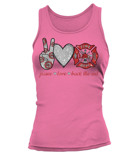 Peace love back the red Firefighter Lover T-Shirt Tank top Woman