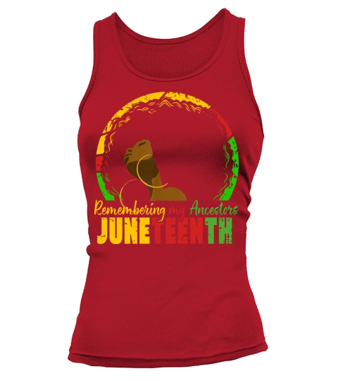 Remembering My Ancestors Juneteenth pride black Tank top Woman