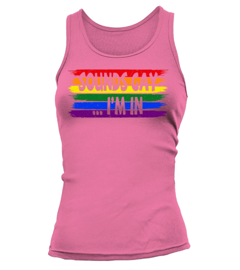 Sounds Gay Im In - Funny LGBTQ Gay Pride Vintage Tank top Woman