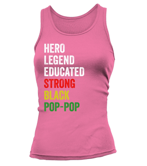 Strong Black Pop-Pop Hero Legend Educated Proud Po Tank top Woman