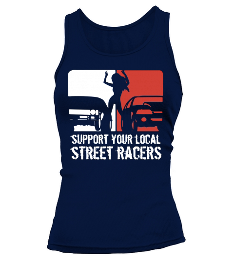 Support Your Local Street Racers Tank top Woman