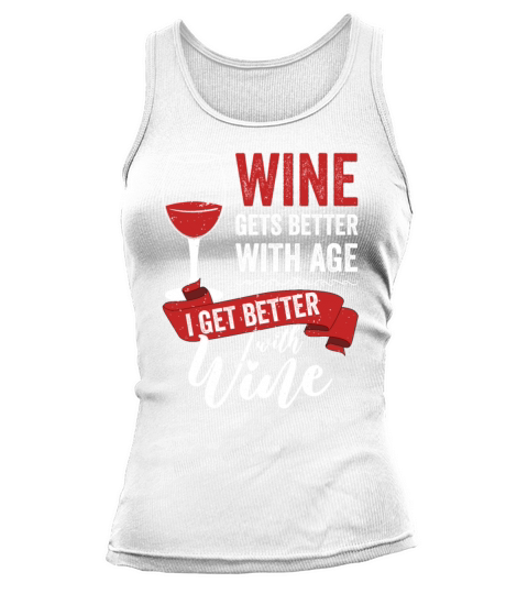 Wine Gets Better Graphic Cute Funny Wine Lover Tank top Woman