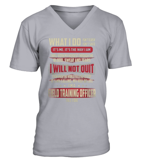 Field Training Officer What I do Job Shirts V-Neck T-shirt
