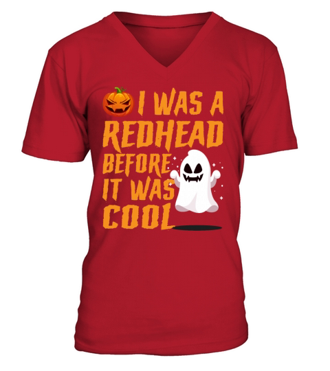 I Was A Redhead Before It Was Cool Funny Halloween V-Neck T-shirt