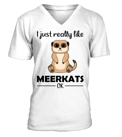 Meerkat Lovers Funny Quote Gift V-Neck T-shirt