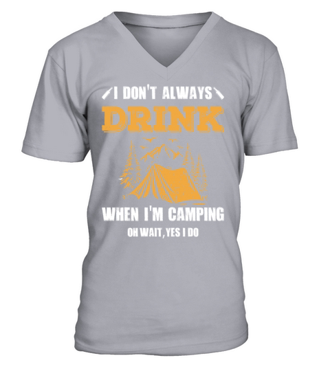 ont Always Drink Camping Vintage Outdoor Mountain V-Neck T-shirt