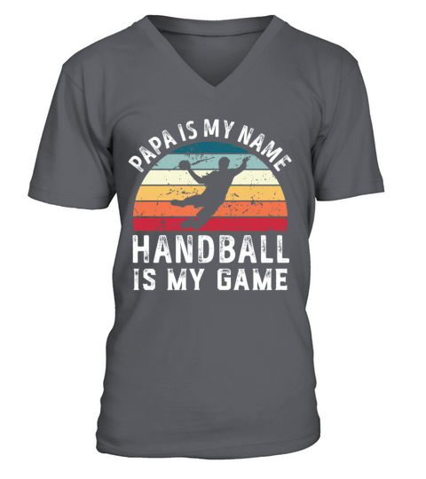 Papa is my Name Handball is my Game Dad Fathers V-Neck T-shirt