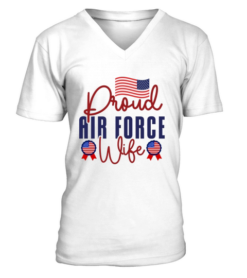 Proud Air Force Wife Happy Veteran Day V-Neck T-shirt