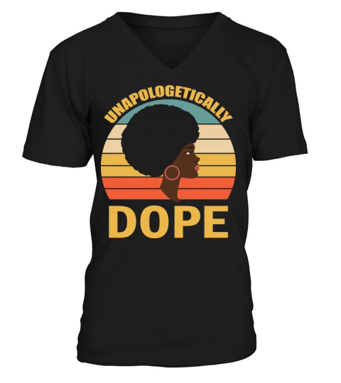 Unapologetically Dope Black Melanin V-Neck T-shirt