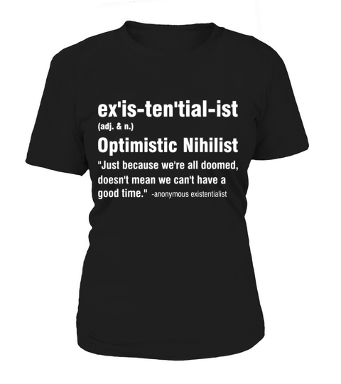 Existentialist Optimistic Nihilist T-Shirt Women's T-Shirt