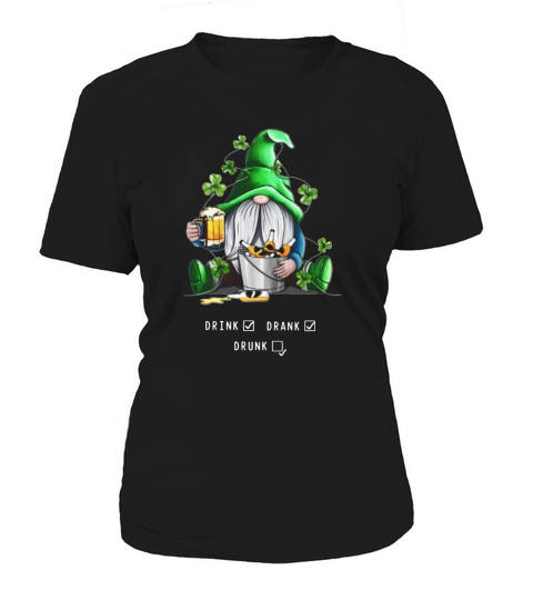 Gnome Drink Drank Drunk St Patrick’s Day Shirt Women's T-Shirt