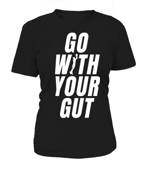 Go With Your Gut Women's T-Shirt
